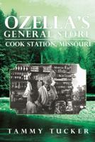 Ozella's General Store Cook Station, Missouri 1490801537 Book Cover