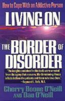 Living on the Border of Disorder: How to Cope With an Addictive Person 1556612621 Book Cover