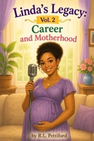 Linda's Legacy Vol. 2: Motherhood & Career B0GY87L674 Book Cover