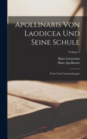 Apollinaris Von Laodicea Und Seine Schule: Texte Und Untersuchungen, Volume 1 1016683871 Book Cover