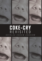 Coke-Cry Revisited: A Historical Novella 1483403106 Book Cover