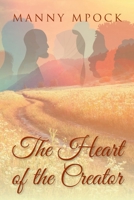 The Heart of the Creator 1685703194 Book Cover