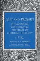 Gift and Promise: The Augsburg Confession and the Heart of Christian Theology 1506410685 Book Cover
