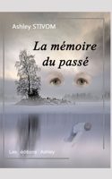 La memoire du passe: Les nouvelles fantastiques d'Ashley STIVOM 1532799055 Book Cover
