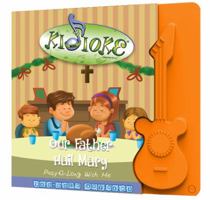 Our Father and Hail Mary Prayer Book (Kidioke Sing-a-long With Me - Bed Rock Anthems) 0996515496 Book Cover