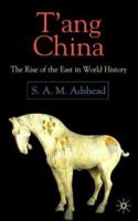T'ang China: The Rise of the East in World History 1403934568 Book Cover