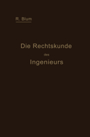 Die Rechtskunde Des Ingenieurs: Ein Handbuch Fur Technik, Industrie Und Handel 3642939236 Book Cover