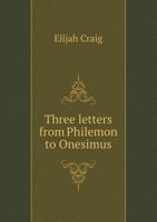 Three Letters from Philemon to Onesimus 5518908385 Book Cover