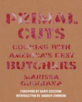 Primal Cuts: Cooking with America's Best Butchers 0789338092 Book Cover