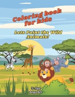 Coloring book for kids - Lets Paint the Wild Animals!: Coloring book for kids B0C6BZRJ4V Book Cover