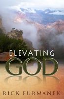Elevating God 0988349906 Book Cover