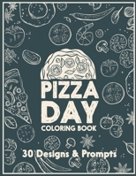 Pizza day coloring book: An adult Coloring book - Featuring very special pizza drawings for those who enjoy eating pizza. B08TZ9M2Q1 Book Cover