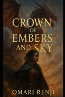 Crown of Embers and Sky (Firebound Trilogy- Book 1) B0F5W4LYQ6 Book Cover