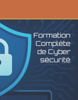 Formation Complète de Cyber sécurité (French Edition) B0G6SK3R5J Book Cover