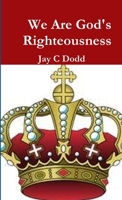 We Are God's Righteousness 1105459772 Book Cover