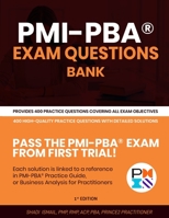 PMI-PBA(R) Exam Questions Bank: Provides 400 practice questions covering all exam objectives B093WMPRN6 Book Cover