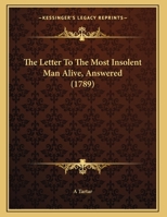 The Letter To The Most Insolent Man Alive, Answered 116947652X Book Cover