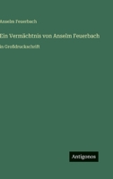 Ein Vermächtnis von Anselm Feuerbach: in Großdruckschrift 336846860X Book Cover