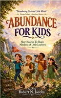 Abundance For Kids: Short Stories to Shape Mindsets of Little Learners B0F65G26MR Book Cover