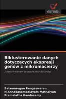 Biklusterowanie danych dotyczacych ekspresji genów z mikromacierzy 6209324894 Book Cover