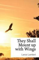 They Shall Mount up with Wings 1683890884 Book Cover