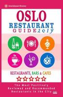 Oslo Restaurant Guide 2019 : Best Rated Restaurants in Oslo, Norway - 500 Restaurants, Bars and Caf?s Recommended for Visitors 2019 1985831848 Book Cover