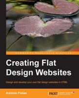 Creating Flat Design Websites 1783980044 Book Cover