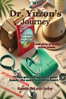 Dr. Yuzon's Journey: One Heart. One Book. One Mission. 1300063556 Book Cover