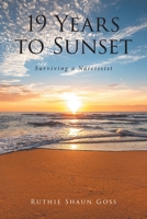 19 Years to Sunset: Surviving a Narcissist B0CB1ZW679 Book Cover