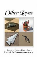 Other Loves: Four Novellas 1441401520 Book Cover