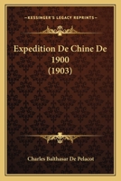 Expedition De Chine De 1900 (1903) 1167600304 Book Cover