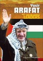Yasir Arafat (Major World Leaders) 0791069419 Book Cover