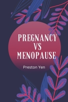 Pregnancy and Menopause: From Beginning to End: Navigating the Journey of Pregnancy and Menopause B0CLK74RHX Book Cover