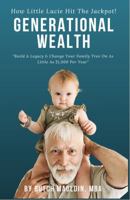Generational Wealth: Build A Legacy & Change Your Family Tree On As Little as $1,000 Per Year 0578355388 Book Cover