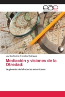 Mediación y visiones de la Otredad:: la génesis del discurso americano 3659068888 Book Cover