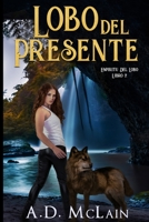 Lobo Del Presente: Edici�n de Letra Grande 4824114950 Book Cover