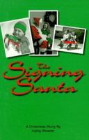 The Signing Santa: A Christmas Story 1883697085 Book Cover