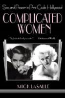 Complicated Women: Sex and Power in Pre-Code Hollywood 0312284314 Book Cover