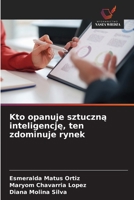 Kto opanuje sztuczna inteligencje, ten zdominuje rynek (Polish Edition) 6630391500 Book Cover