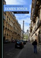 The Paris Residences of James Joyce 1527546837 Book Cover