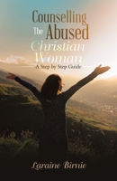 Counselling the Abused Christian Woman: A Step by Step Guide 1663250006 Book Cover