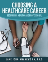 Choosing a Healthcare Career: Becoming a Healthcare Professional 1686677278 Book Cover