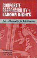 Corporate Responsibility and Labour Rights: Codes of Conduct in the Global Economy 1853839310 Book Cover