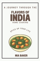 Spice up your life: A Journey Through the Flavors of India Home Cooking B0BW32CTH8 Book Cover