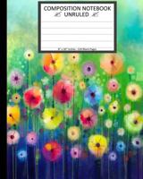 Unruled Composition Notebook 8 X 10. 120 Pages. Floral Watercolor Painting.: Unruled Composition Notebook 8 X 10. 120 Pages. Hand Paint Yellow and Red Flowers in Soft Color on Green Color Background.S 1544110472 Book Cover