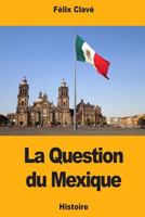 La Question du Mexique 1717385443 Book Cover