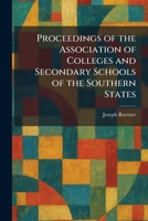 Proceedings of the Association of Colleges and Secondary Schools of the Southern States 1025405455 Book Cover