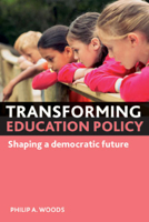 Transforming education policy: Shaping a democratic future 1847427367 Book Cover