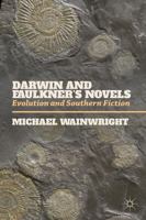 Darwin and Faulkner's Novels: Evolution and Southern Fiction 1349372374 Book Cover