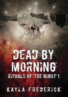 Dead by Morning (Rituals of the Night 1) 1950530515 Book Cover